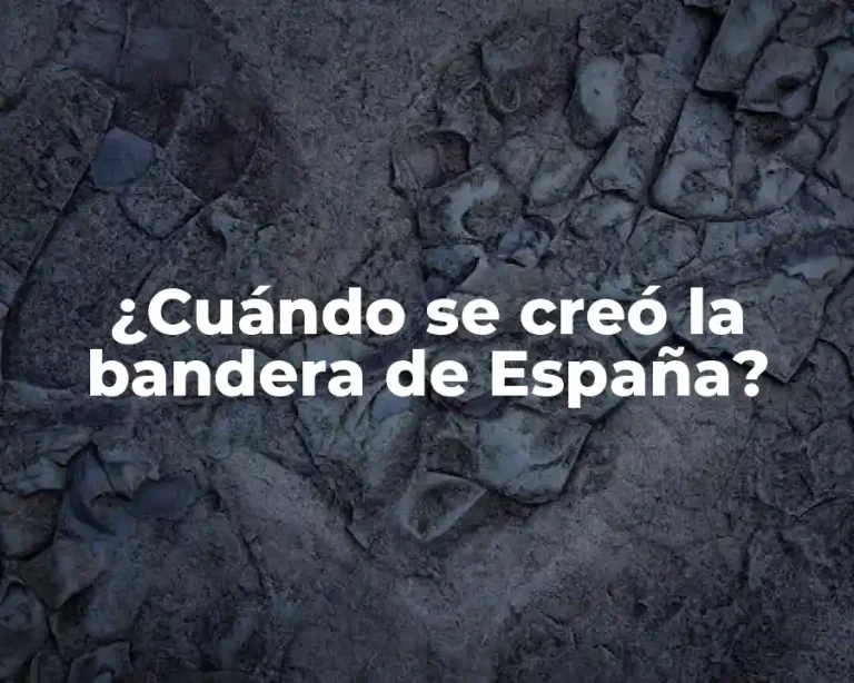¿Cuándo se creó la bandera de España?