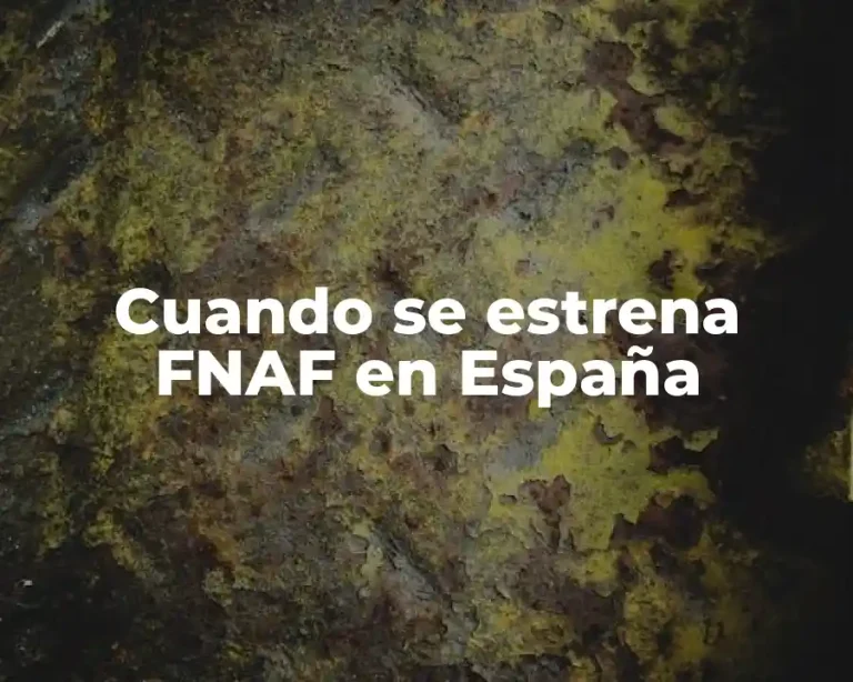 Cuando se estrena FNAF en España