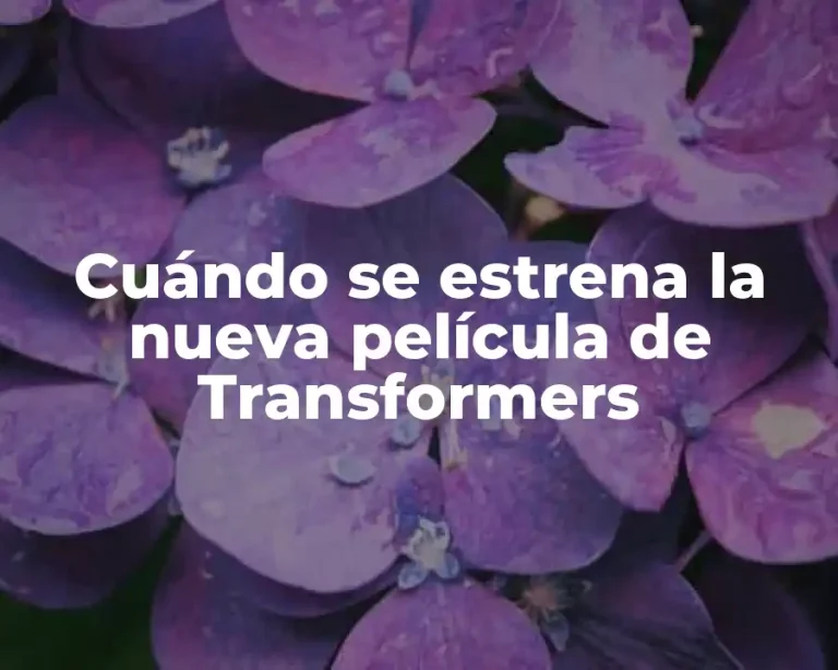 Cuándo se estrena la nueva película de Transformers