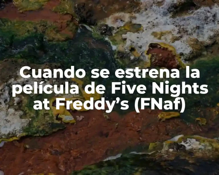 Cuando se estrena la película de Five Nights at Freddy’s (FNaf)
