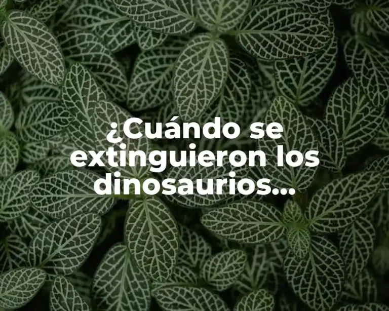 ¿Cuándo se extinguieron los dinosaurios exactamente?