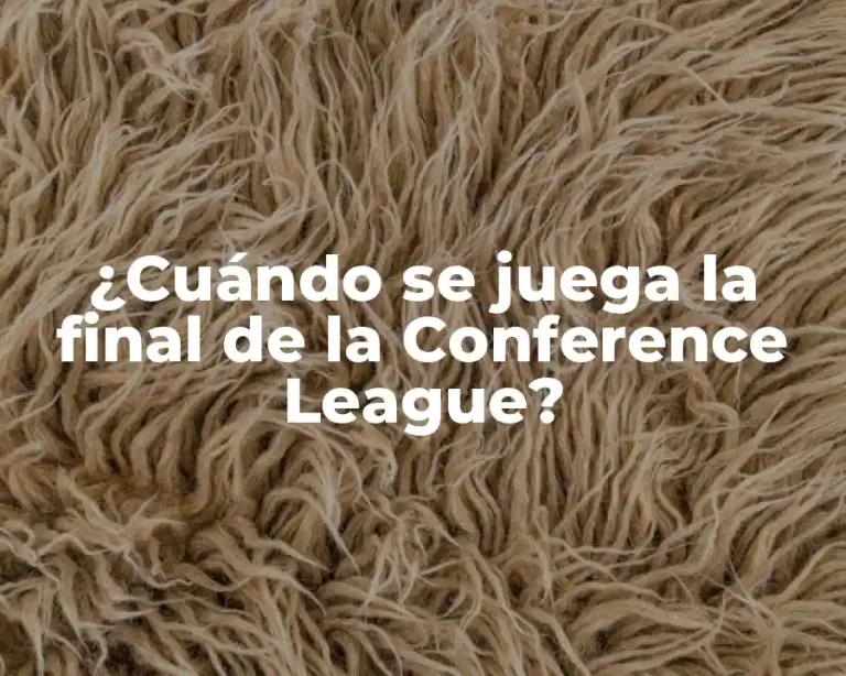 ¿Cuándo se juega la final de la Conference League?