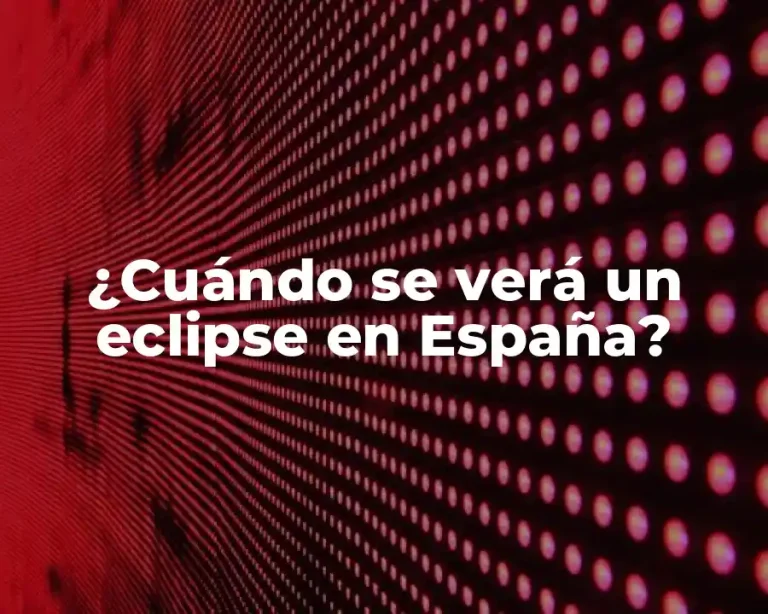 ¿Cuándo se verá un eclipse en España?