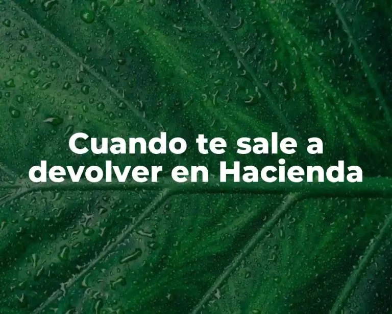 Cuando te sale a devolver en Hacienda