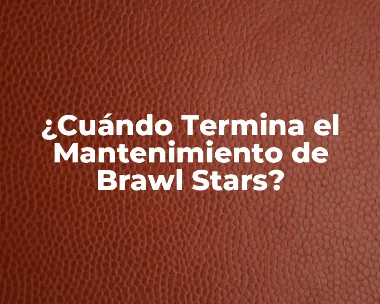 ¿Cuándo Termina el Mantenimiento de Brawl Stars?