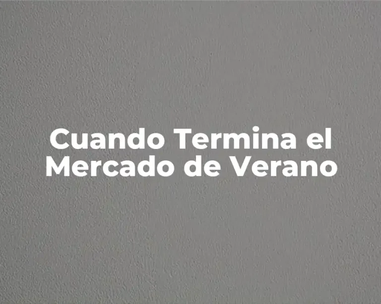 Cuando Termina el Mercado de Verano