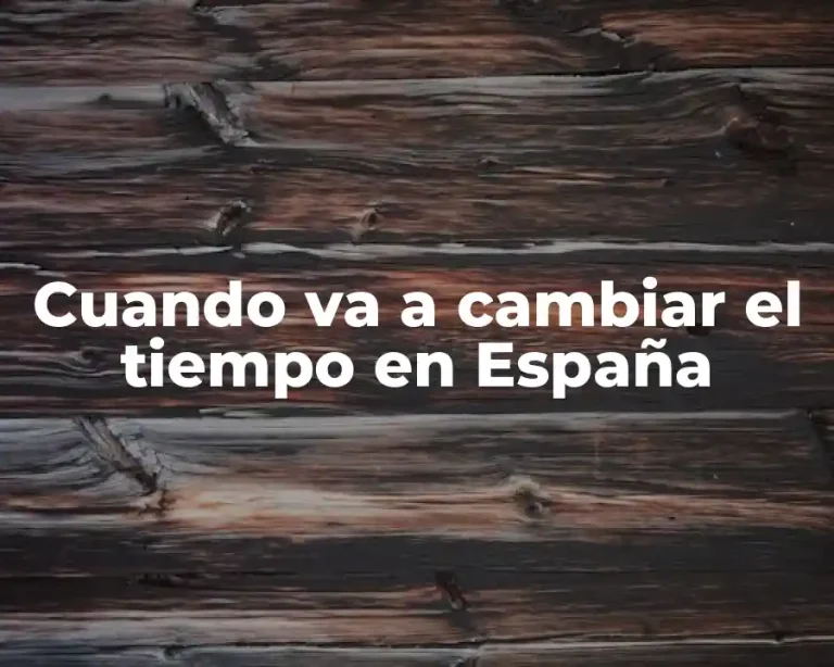 Cuando va a cambiar el tiempo en España