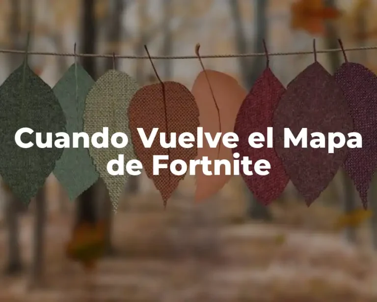 Cuando Vuelve el Mapa de Fortnite