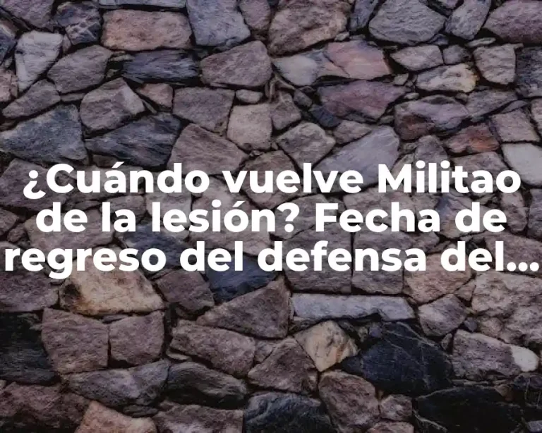 ¿Cuándo vuelve Militao de la lesión? Fecha de regreso del defensa del Real Madrid