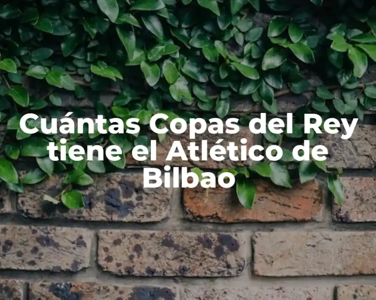 Cuántas Copas del Rey tiene el Atlético de Bilbao