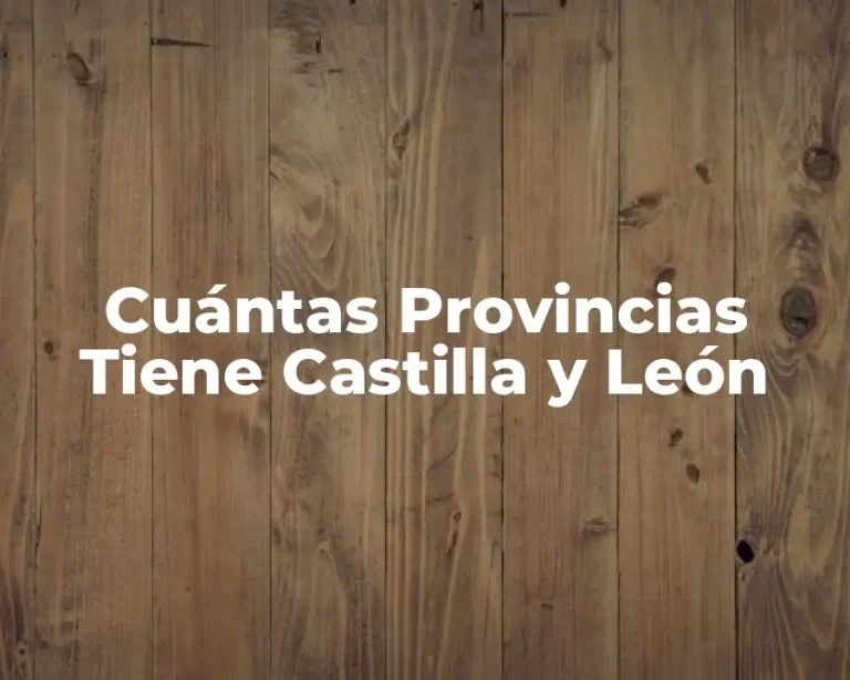 Cuántas Provincias Tiene Castilla y León