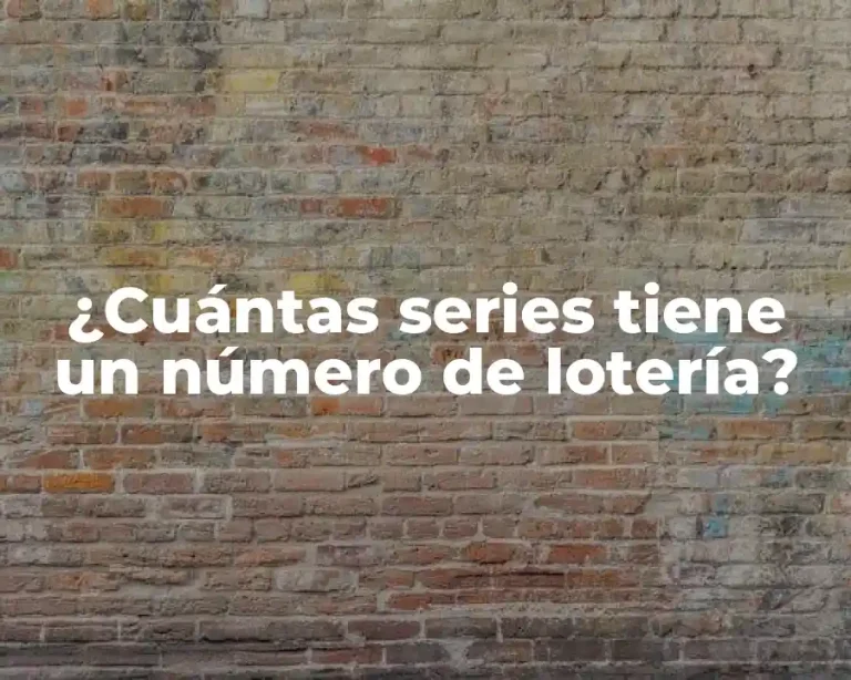 ¿Cuántas series tiene un número de lotería?