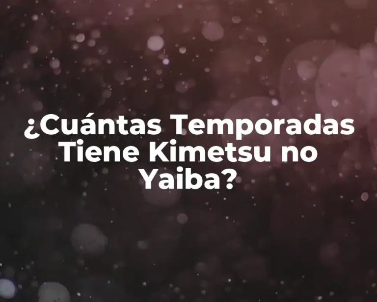 ¿Cuántas Temporadas Tiene Kimetsu no Yaiba?