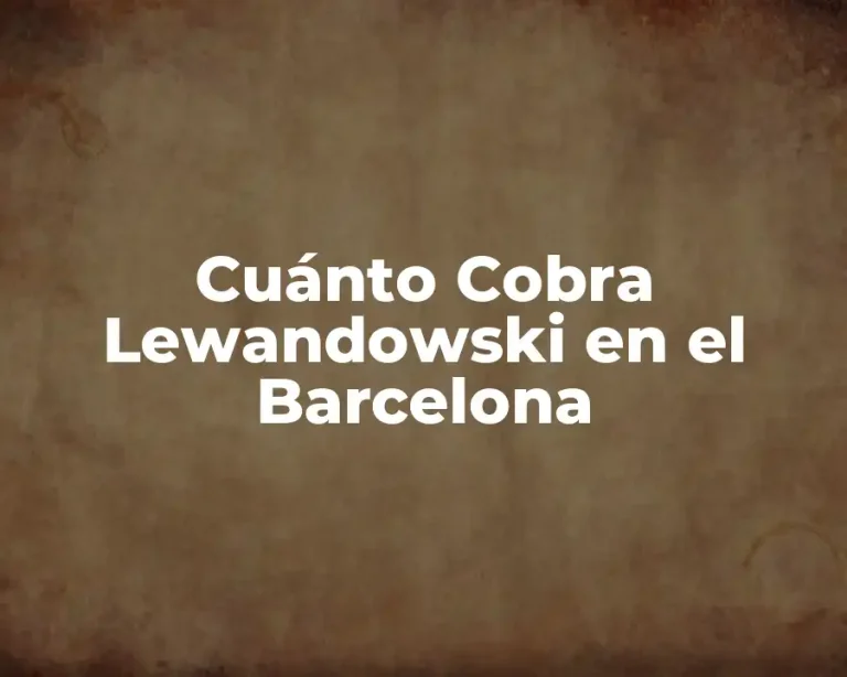 Cuánto Cobra Lewandowski en el Barcelona