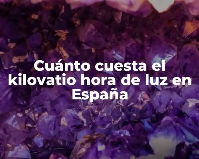 Cuánto cuesta el kilovatio hora de luz en España