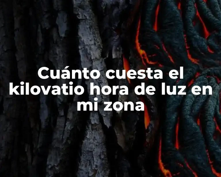 Cuánto cuesta el kilovatio hora de luz en mi zona