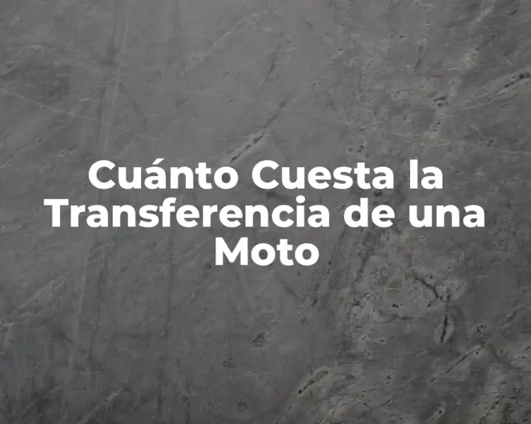Cuánto Cuesta la Transferencia de una Moto
