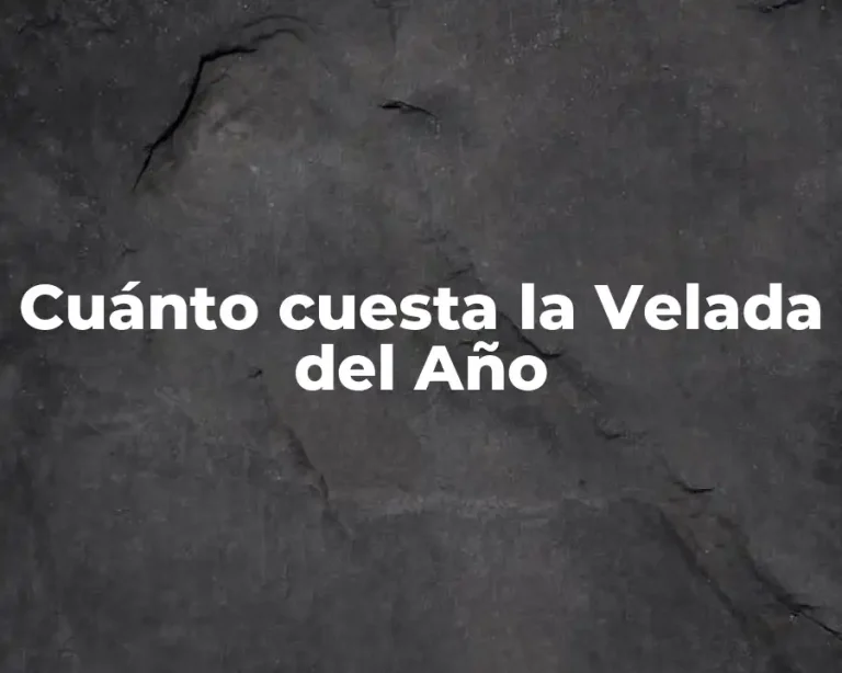 Cuánto cuesta la Velada del Año