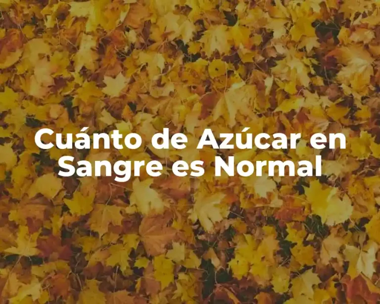Cuánto de Azúcar en Sangre es Normal