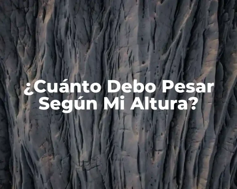 ¿Cuánto Debo Pesar Según Mi Altura?