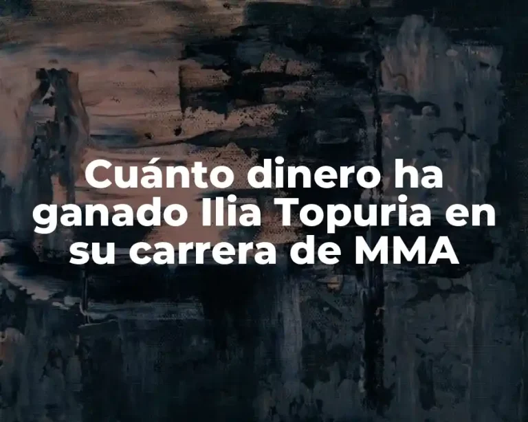 Cuánto dinero ha ganado Ilia Topuria en su carrera de MMA