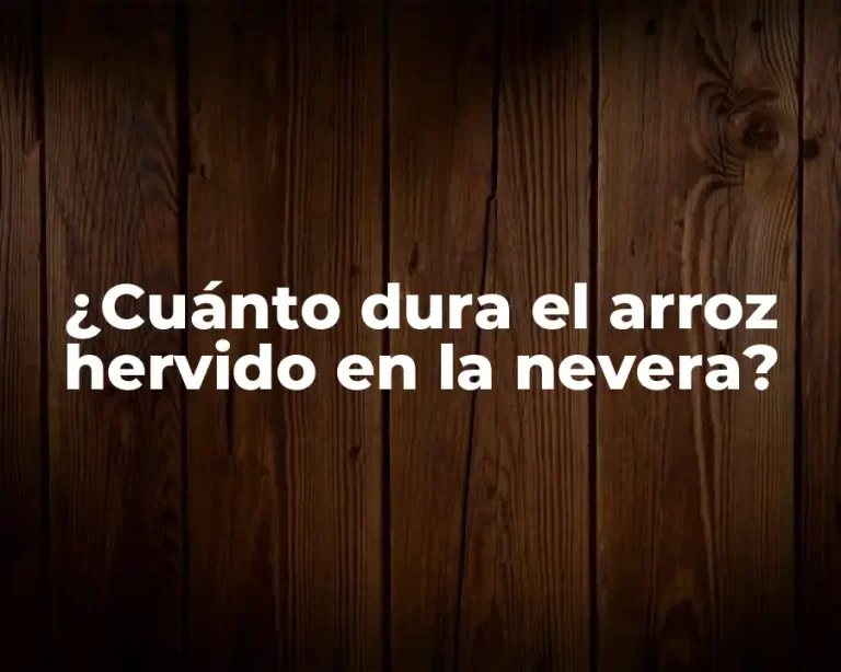 ¿Cuánto dura el arroz hervido en la nevera?
