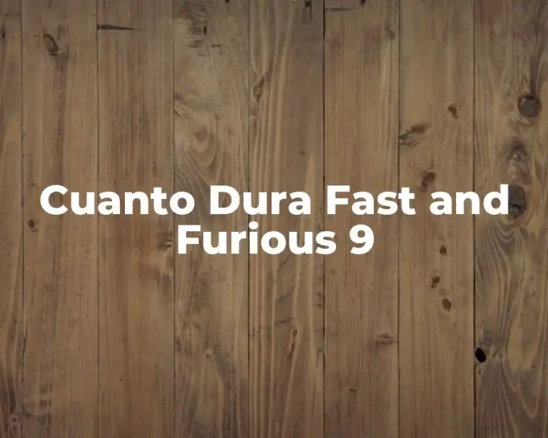 Cuanto Dura Fast and Furious 9