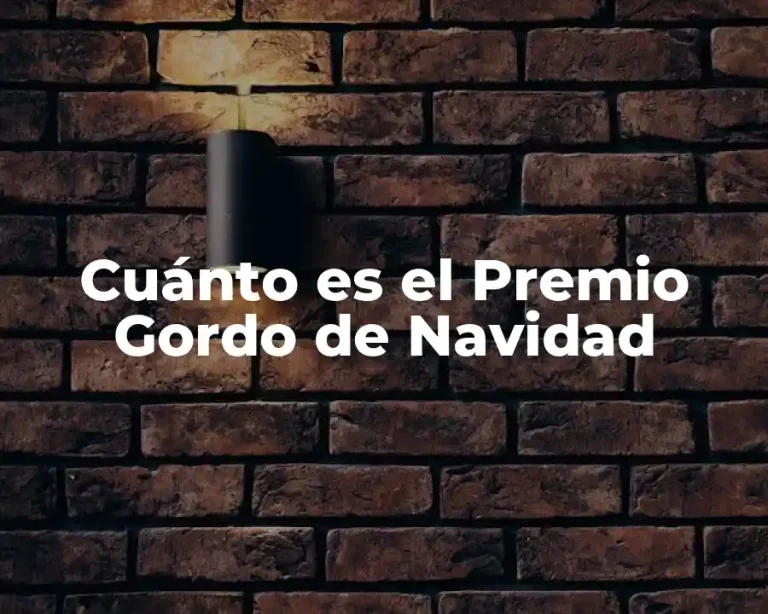 Cuánto es el Premio Gordo de Navidad