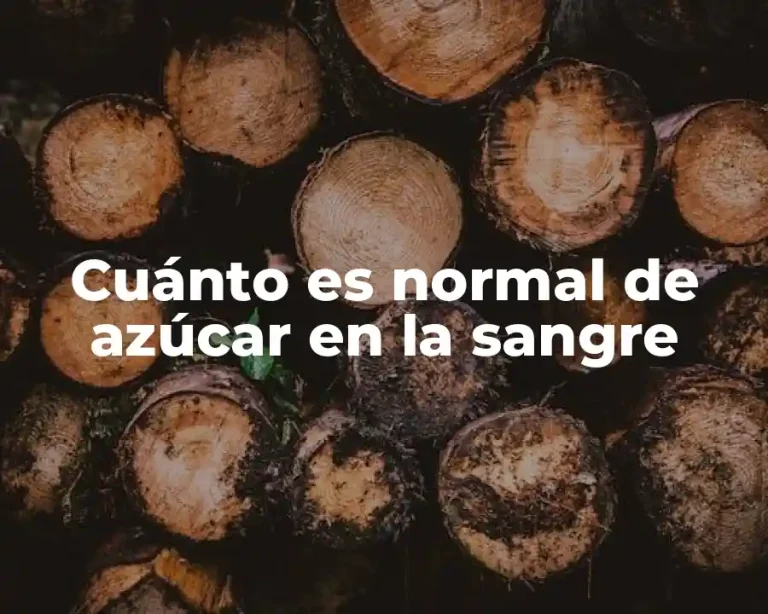 Cuánto es normal de azúcar en la sangre