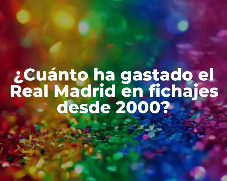 ¿Cuánto ha gastado el Real Madrid en fichajes desde 2000?