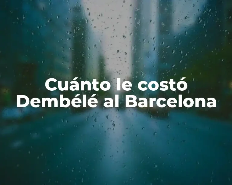 Cuánto le costó Dembélé al Barcelona
