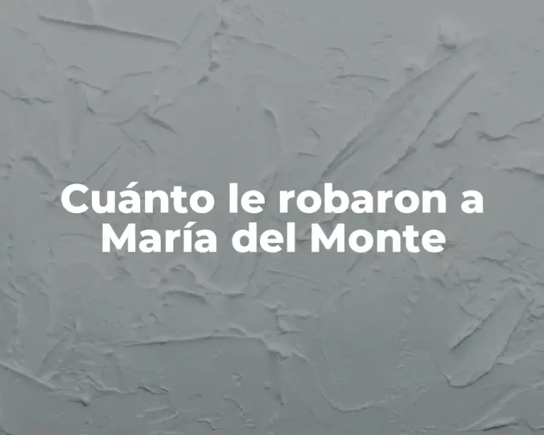 Cuánto le robaron a María del Monte
