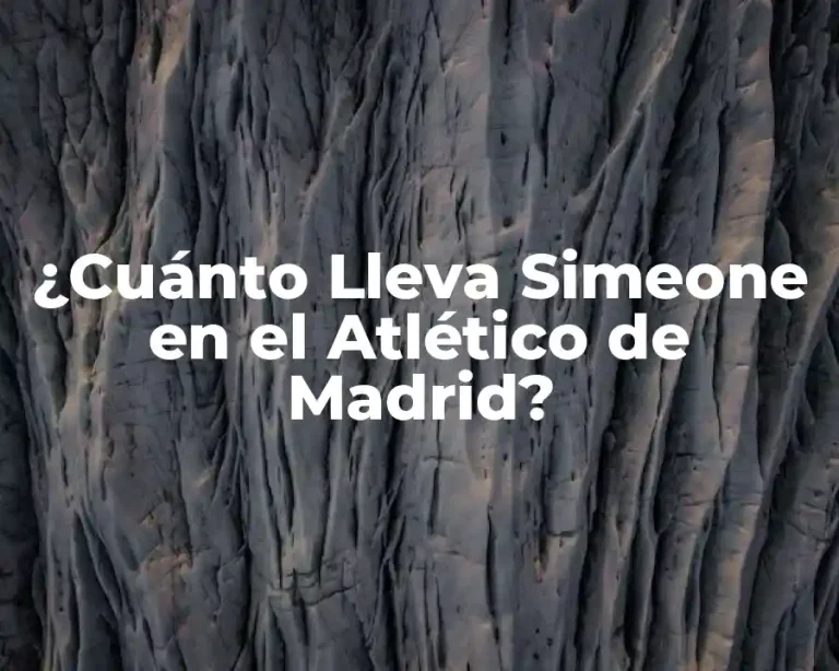 ¿Cuánto Lleva Simeone en el Atlético de Madrid?