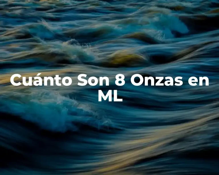 Cuánto Son 8 Onzas en ML
