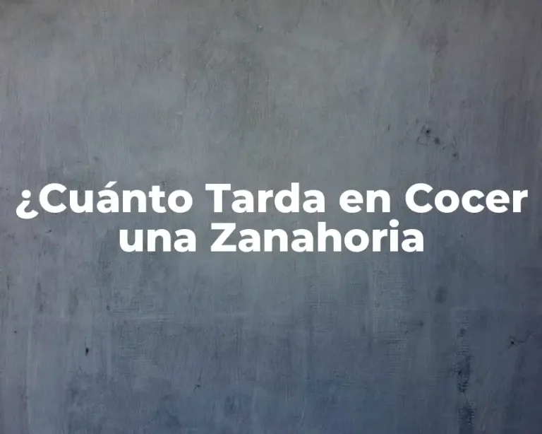 ¿Cuánto Tarda en Cocer una Zanahoria