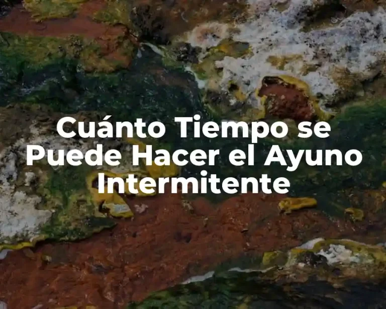 Cuánto Tiempo se Puede Hacer el Ayuno Intermitente