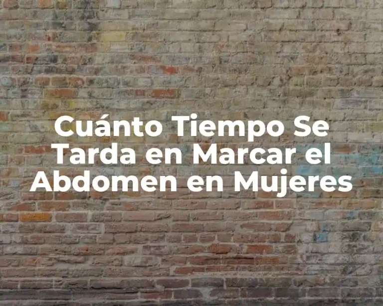 Cuánto Tiempo Se Tarda en Marcar el Abdomen en Mujeres