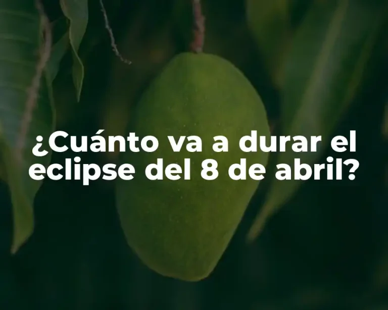 ¿Cuánto va a durar el eclipse del 8 de abril?