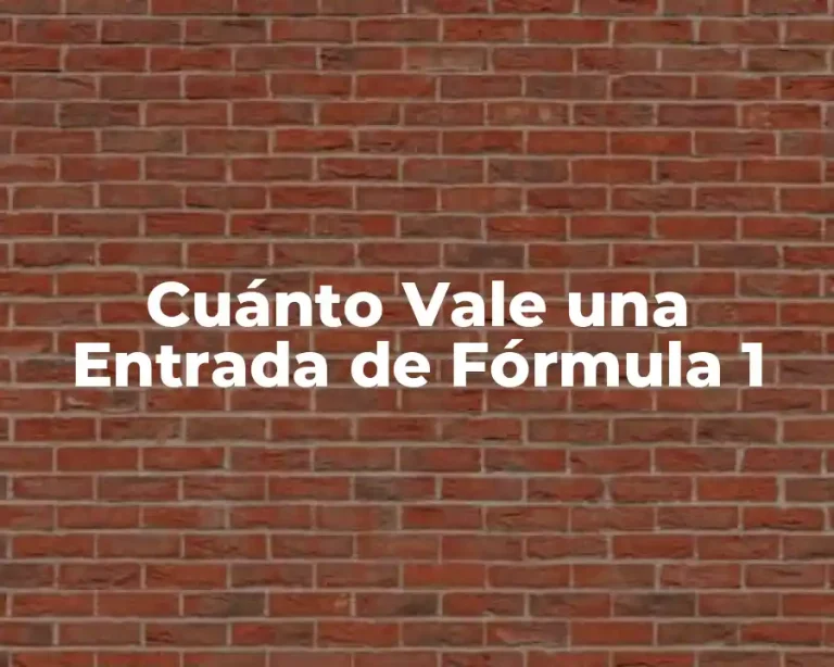 Cuánto Vale una Entrada de Fórmula 1