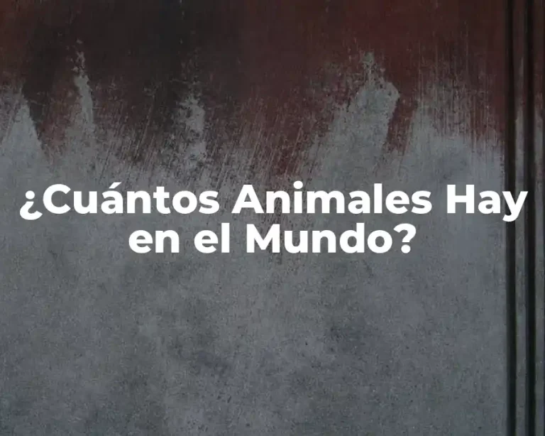 ¿Cuántos Animales Hay en el Mundo?