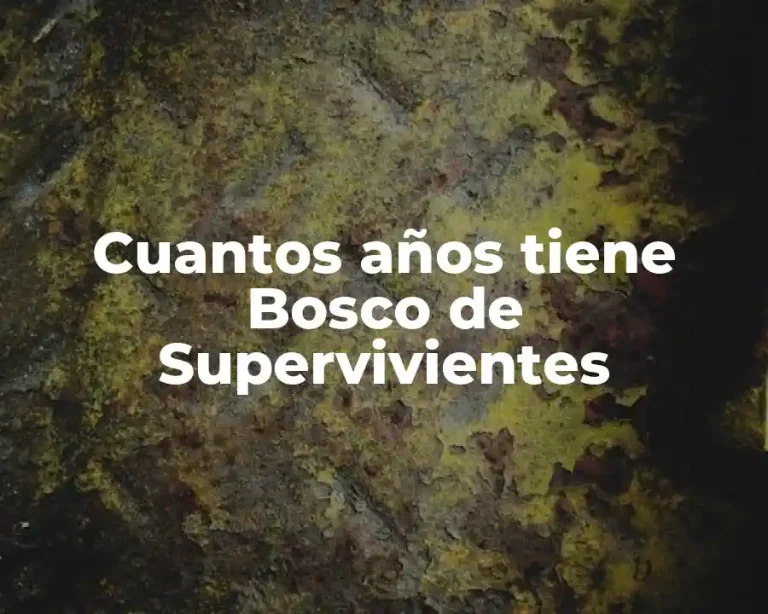 Cuantos años tiene Bosco de Supervivientes