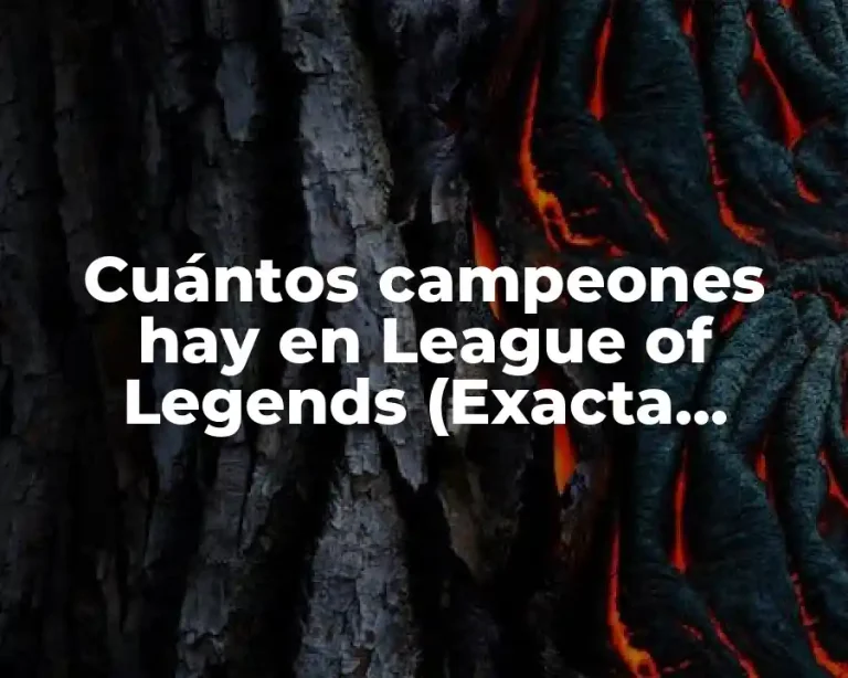 Cuántos campeones hay en League of Legends (Exacta búsqueda de usuario)