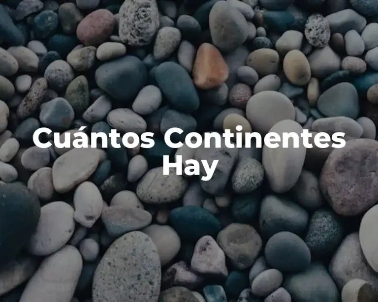 Cuántos Continentes Hay