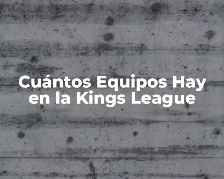 Cuántos Equipos Hay en la Kings League