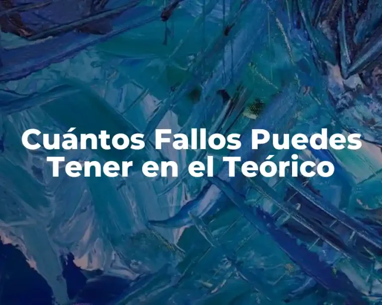 Cuántos Fallos Puedes Tener en el Teórico
