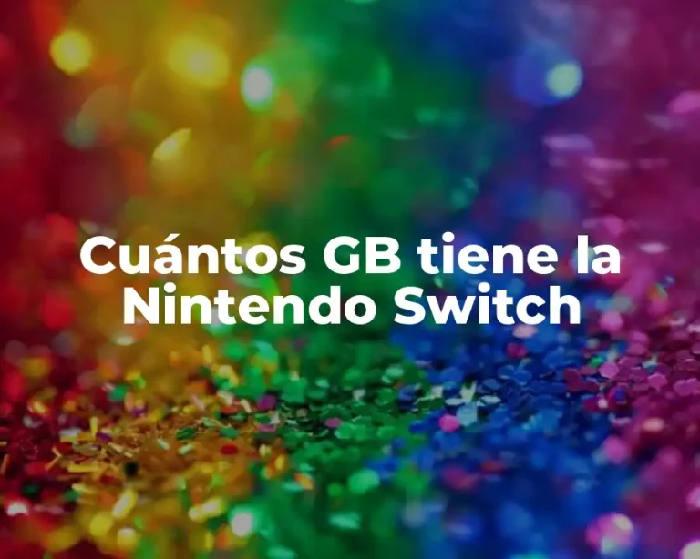 Cuántos GB tiene la Nintendo Switch