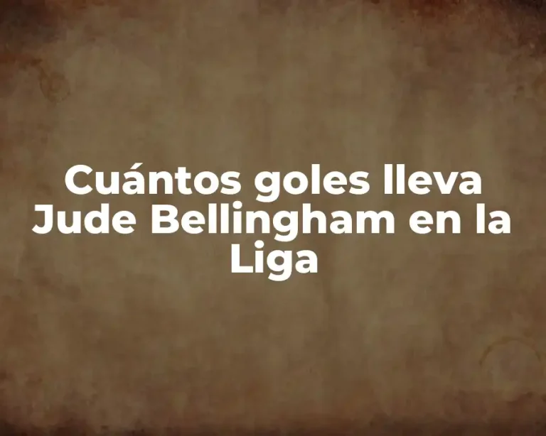 Cuántos goles lleva Jude Bellingham en la Liga