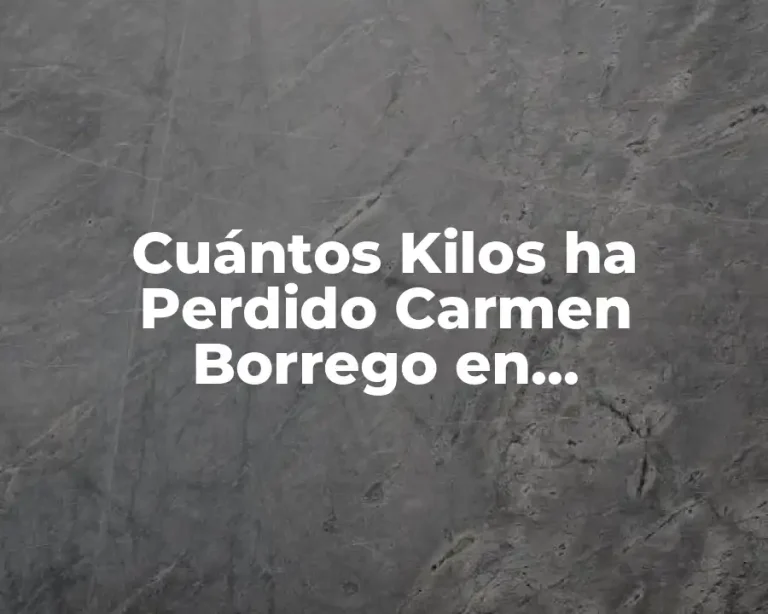 Cuántos Kilos ha Perdido Carmen Borrego en Supervivientes