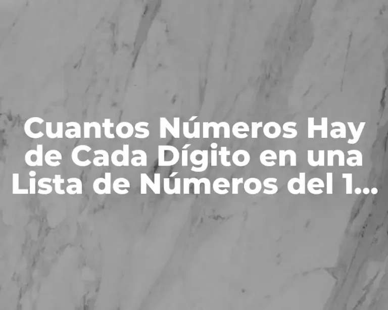 Cuantos Números Hay de Cada Dígito en una Lista de Números del 1 al 100