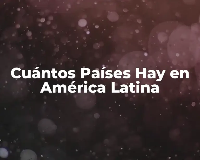 Cuántos Países Hay en América Latina